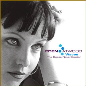 伊登‧艾伍德：宛如微風 ( 雙層 SACD )<br>Eden Atwood：Waves: The Bossa Nova Session