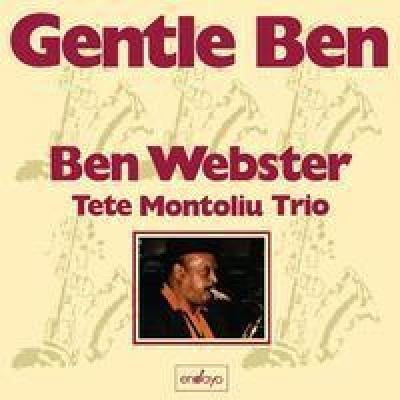 班．韋伯斯特與泰德．蒙特里歐三重奏－溫柔的班 ( 雙層 SACD )<br>Ben Webster And Tete Montoliu Trio ?– Gentle Ben