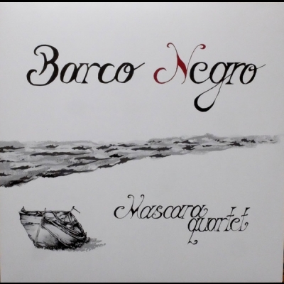 【線上試聽】馬斯卡拉四重奏：黑船  ( 進口版 CD )<br>Mascara Quartet: Barco Negro