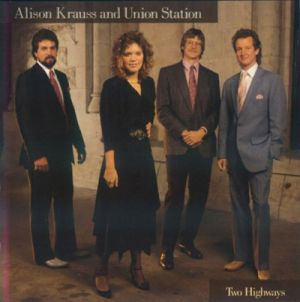 艾莉森克勞絲與聯合車站：兩條大道<br>Alison Krauss & Union Station-Two Highways產品圖