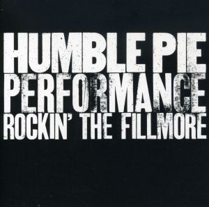 謙虛派－現場演出：搖滾費爾摩（2LPs）<br>HUMBLE PIE - PERFORMANCE: ROCKIN THE FILLMORE