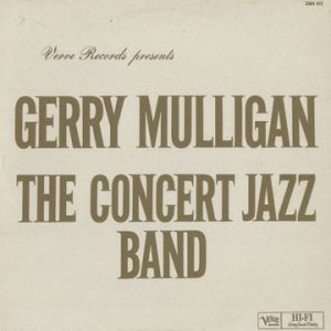 傑利‧穆勒根－音樂會爵士樂團 ( 180 克 LP )<br>Gerry Mulligan : The Concert Jazz Band產品圖